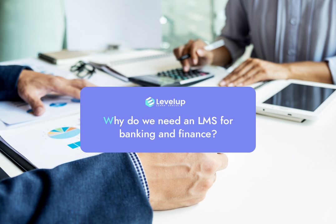 LMS for Banking & Finance Services - Levelup LMS